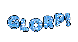 glorp!